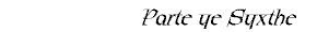 Parte the Syxthe