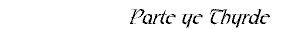 Parte the Thyrde